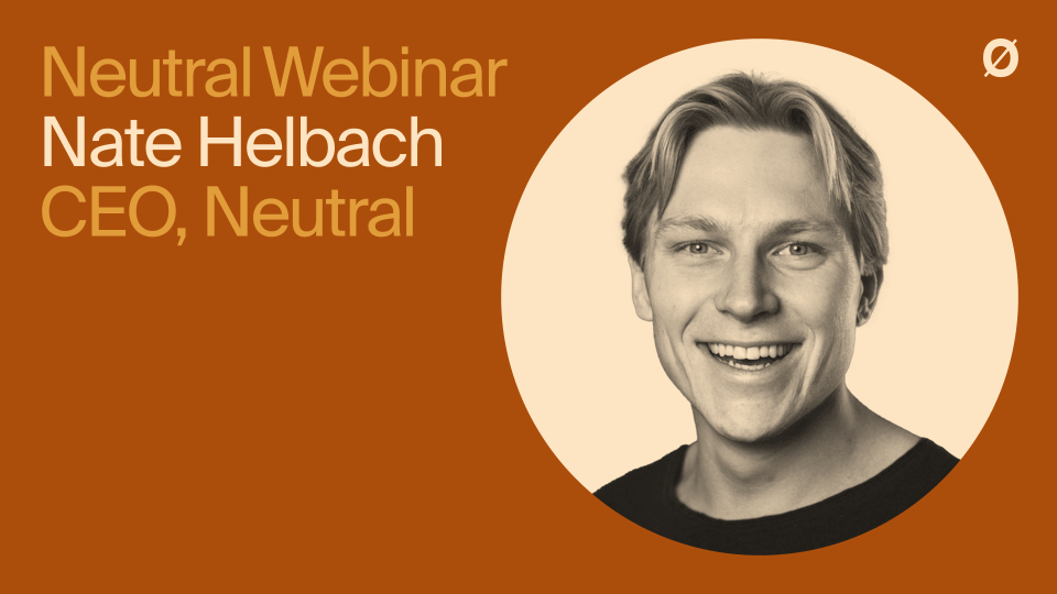 Invest in Neutral with Nate Helbach | Neutral | Webinar